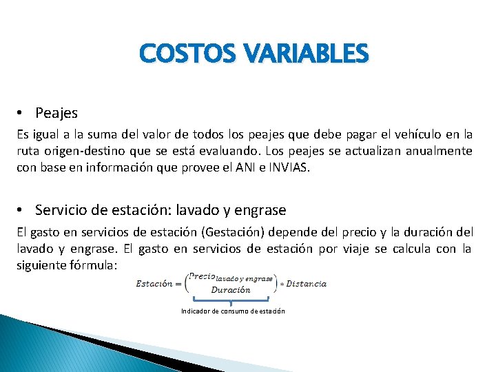 COSTOS VARIABLES • Peajes Es igual a la suma del valor de todos los