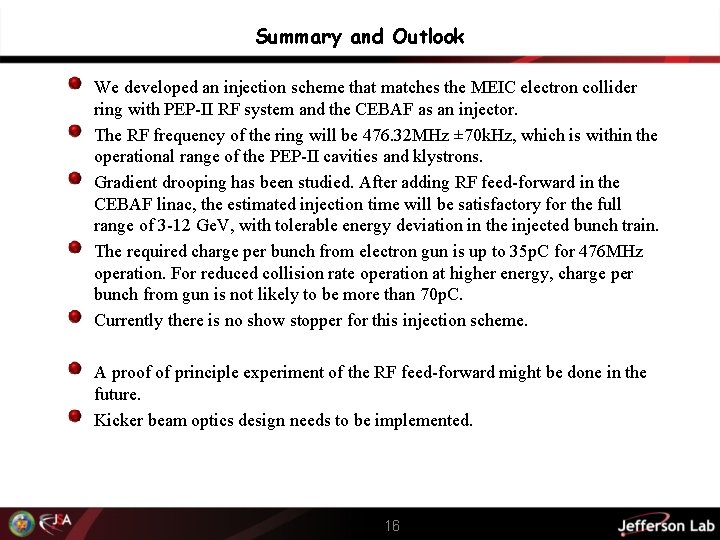 Summary and Outlook We developed an injection scheme that matches the MEIC electron collider