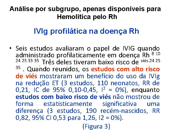 Análise por subgrupo, apenas disponíveis para Hemolítica pelo Rh IVIg profilática na doença Rh