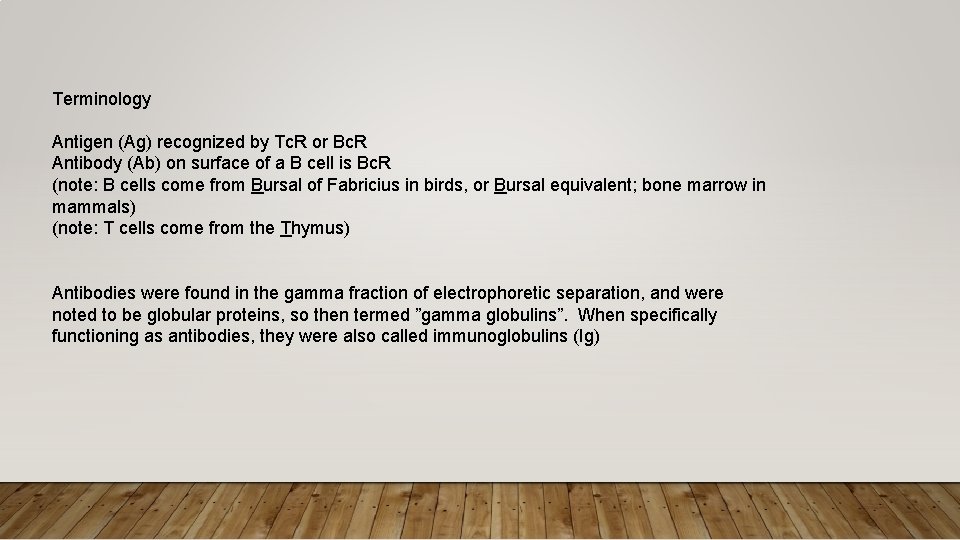 Terminology Antigen (Ag) recognized by Tc. R or Bc. R Antibody (Ab) on surface