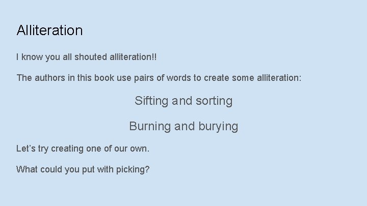 Alliteration I know you all shouted alliteration!! The authors in this book use pairs