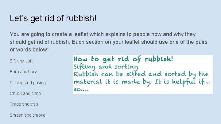 Let’s get rid of rubbish! You are going to create a leaflet which explains