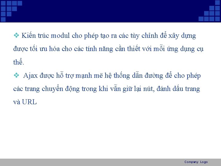 v Kiến trúc modul cho phép tạo ra các tùy chỉnh để xây dựng