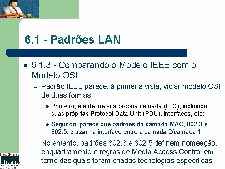 6. 1 - Padrões LAN l 6. 1. 3 - Comparando o Modelo IEEE