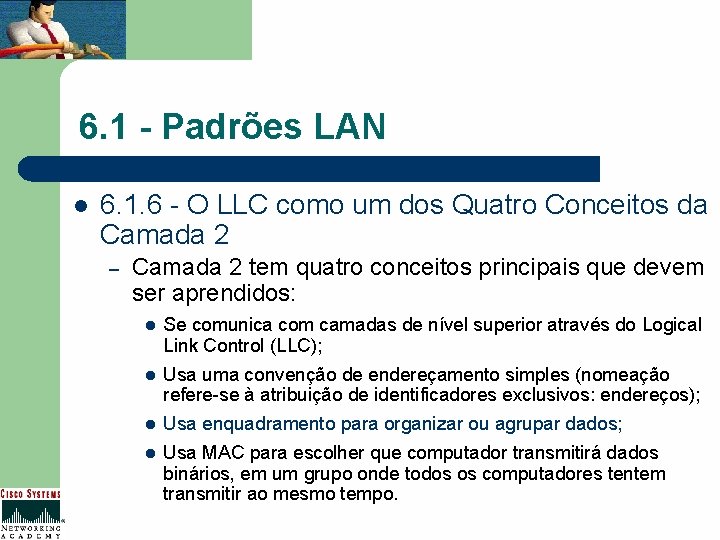 6. 1 - Padrões LAN l 6. 1. 6 - O LLC como um