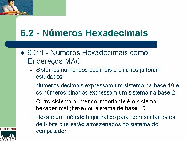 6. 2 - Números Hexadecimais l 6. 2. 1 - Números Hexadecimais como Endereços