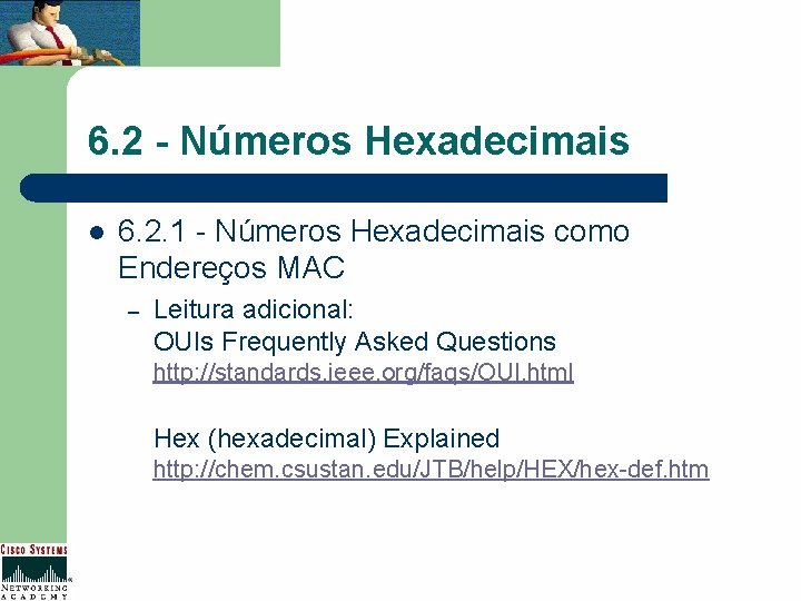 6. 2 - Números Hexadecimais l 6. 2. 1 - Números Hexadecimais como Endereços
