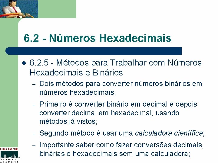 6. 2 - Números Hexadecimais l 6. 2. 5 - Métodos para Trabalhar com