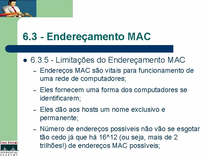 6. 3 - Endereçamento MAC l 6. 3. 5 - Limitações do Endereçamento MAC