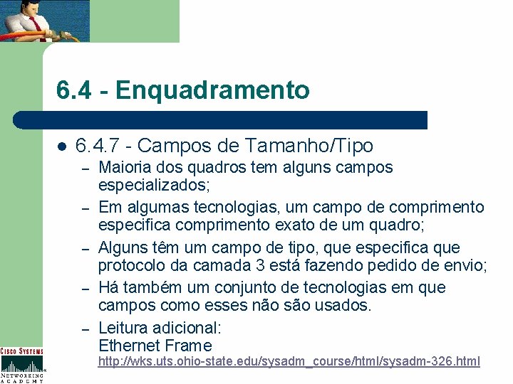 6. 4 - Enquadramento l 6. 4. 7 - Campos de Tamanho/Tipo – –