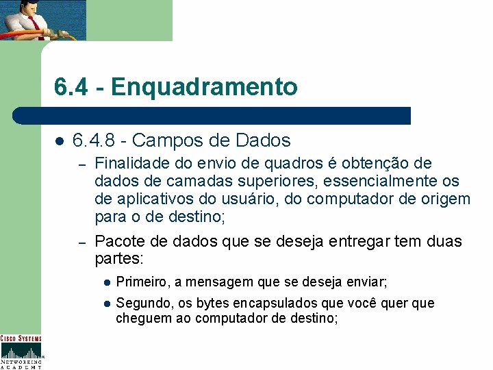 6. 4 - Enquadramento l 6. 4. 8 - Campos de Dados – –