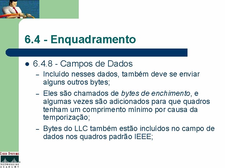 6. 4 - Enquadramento l 6. 4. 8 - Campos de Dados – –