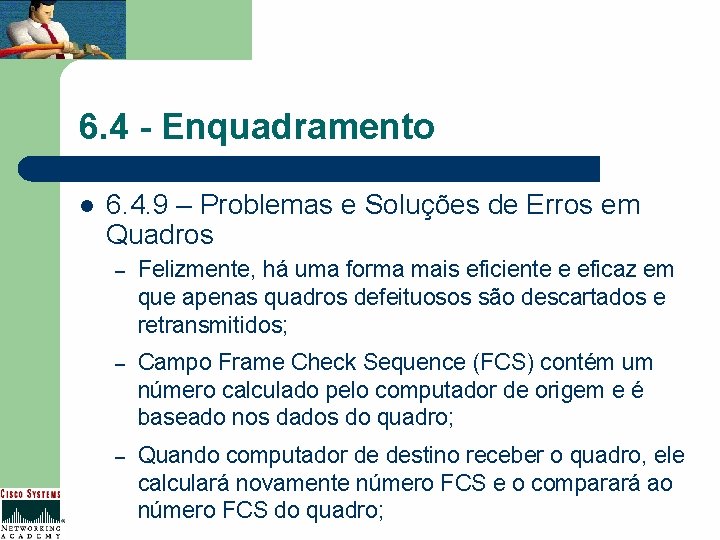 6. 4 - Enquadramento l 6. 4. 9 – Problemas e Soluções de Erros