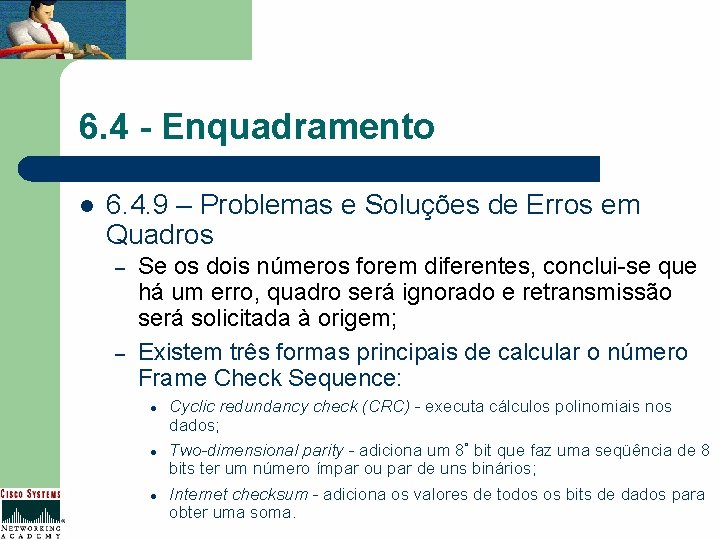 6. 4 - Enquadramento l 6. 4. 9 – Problemas e Soluções de Erros