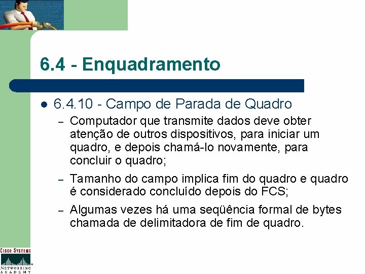 6. 4 - Enquadramento l 6. 4. 10 - Campo de Parada de Quadro