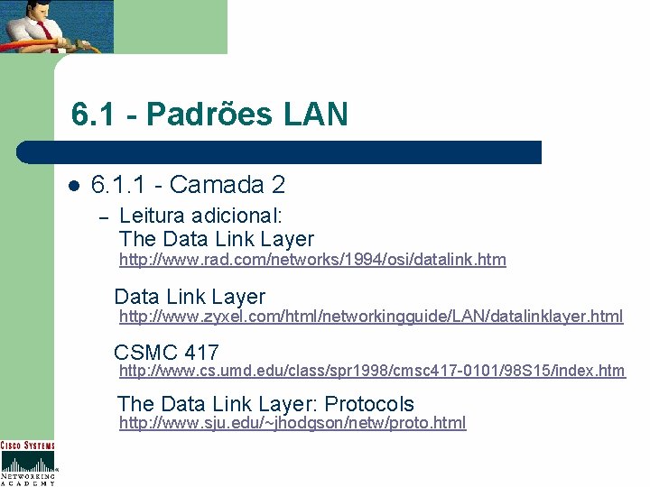 6. 1 - Padrões LAN l 6. 1. 1 - Camada 2 – Leitura