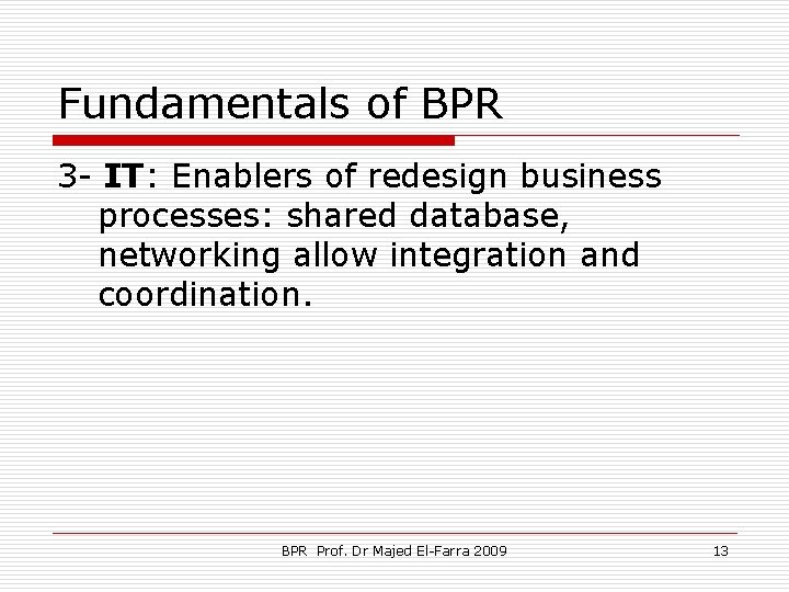 Fundamentals of BPR 3 - IT: Enablers of redesign business processes: shared database, networking