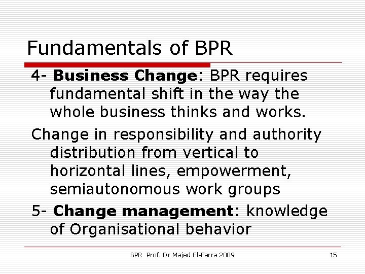 Fundamentals of BPR 4 - Business Change: BPR requires fundamental shift in the way