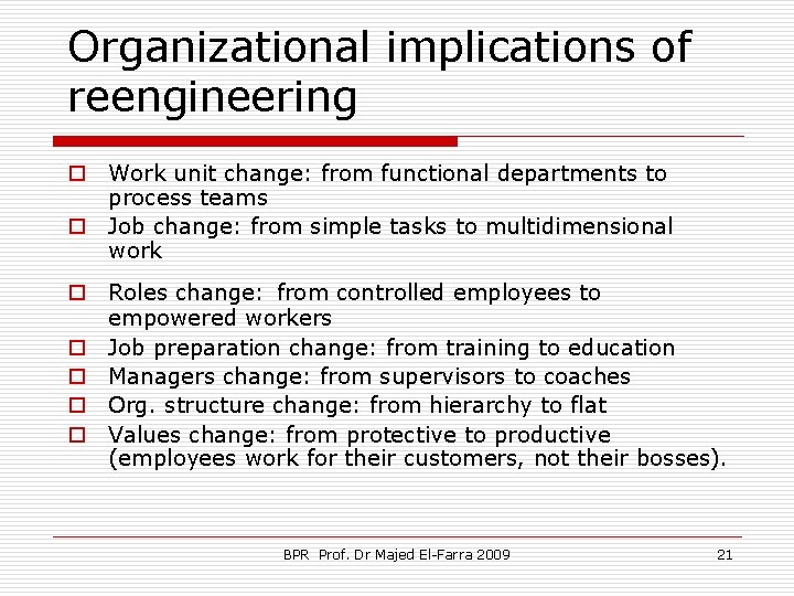 Organizational implications of reengineering o Work unit change: from functional departments to process teams