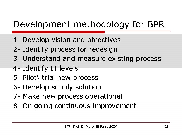 Development methodology for BPR 12345678 - Develop vision and objectives Identify process for redesign