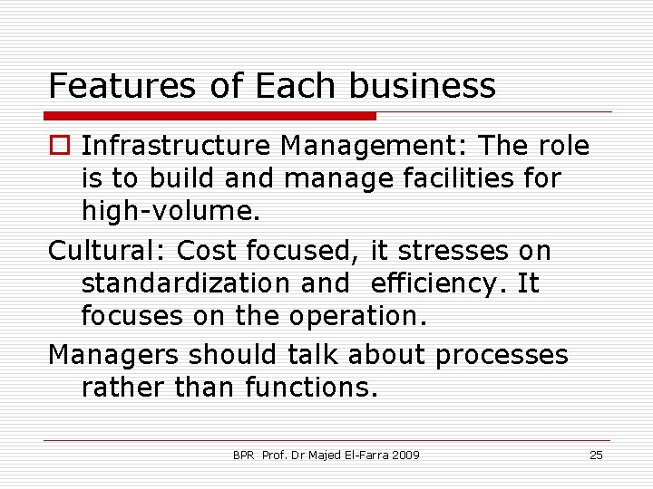 Features of Each business o Infrastructure Management: The role is to build and manage