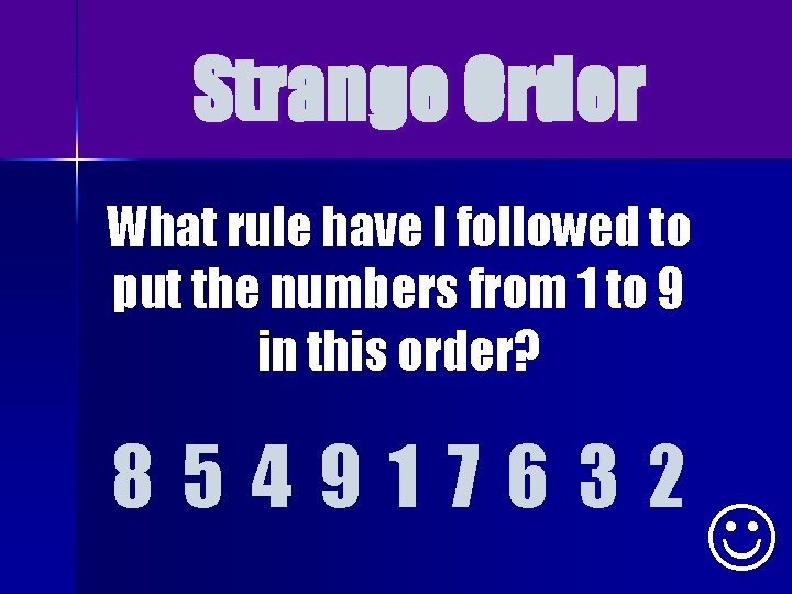 Strange Order What rule have I followed to put the numbers from 1 to