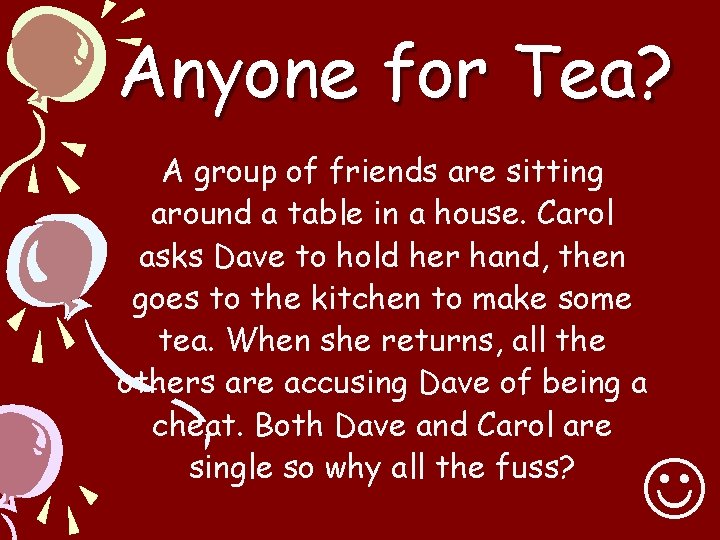 Anyone for Tea? A group of friends are sitting around a table in a