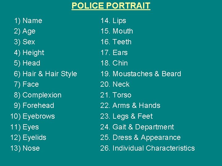 POLICE PORTRAIT 1) Name 2) Age 3) Sex 4) Height 5) Head 6) Hair