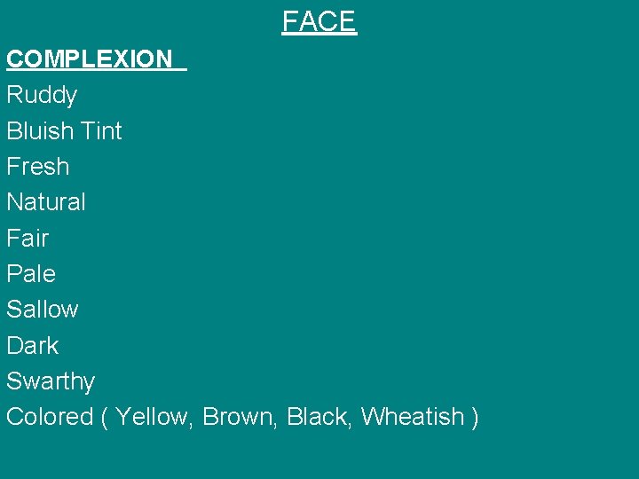FACE COMPLEXION Ruddy Bluish Tint Fresh Natural Fair Pale Sallow Dark Swarthy Colored (
