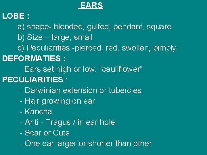 EARS LOBE : a) shape- blended, gulfed, pendant, square b) Size – large, small