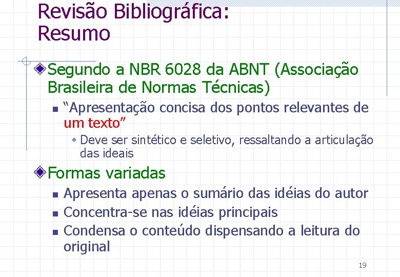 Revisão Bibliográfica: Resumo Segundo a NBR 6028 da ABNT (Associação Brasileira de Normas Técnicas)