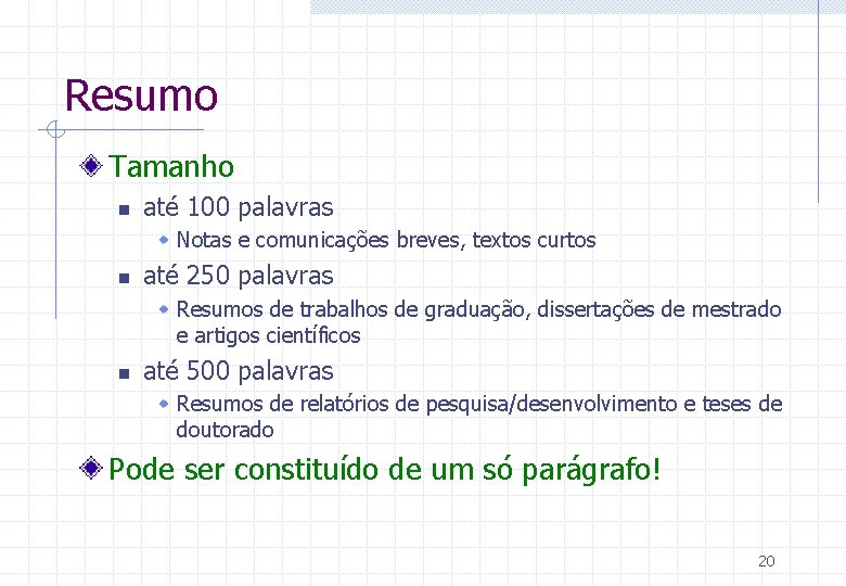 Resumo Tamanho n até 100 palavras w Notas e comunicações breves, textos curtos n
