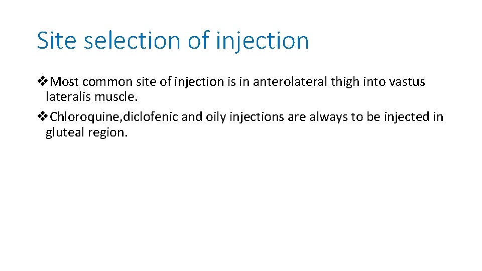 Site selection of injection v. Most common site of injection is in anterolateral thigh
