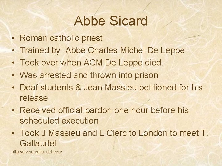 Abbe Sicard • • • Roman catholic priest Trained by Abbe Charles Michel De