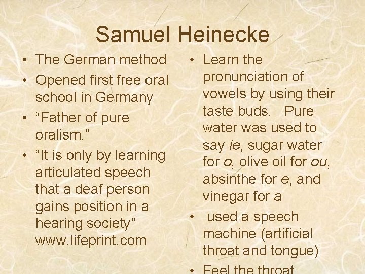 Samuel Heinecke • The German method • Opened first free oral school in Germany