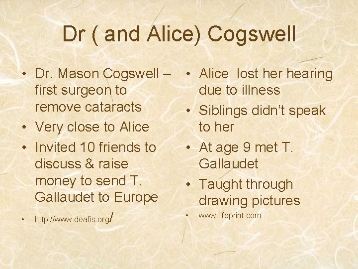 Dr ( and Alice) Cogswell • Dr. Mason Cogswell – first surgeon to remove