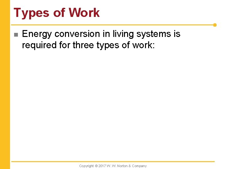 Types of Work n Energy conversion in living systems is required for three types