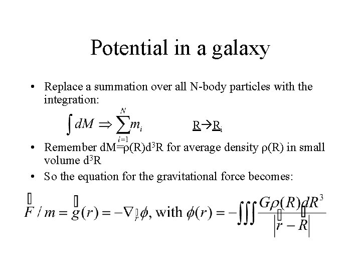 Potential in a galaxy • Replace a summation over all N-body particles with the