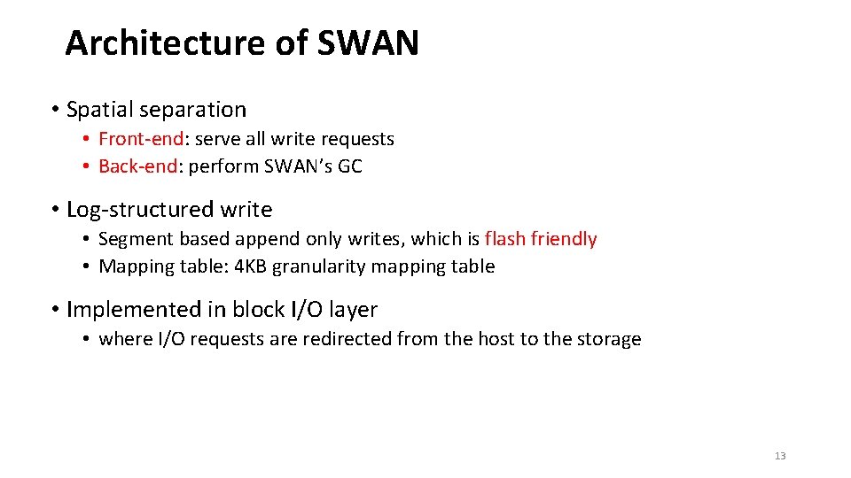 Architecture of SWAN • Spatial separation • Front-end: serve all write requests • Back-end: