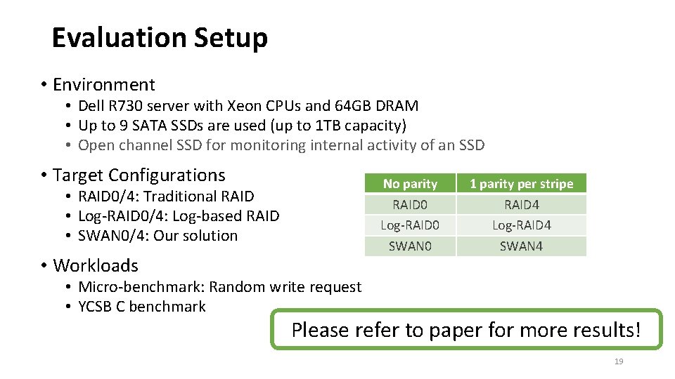 Evaluation Setup • Environment • Dell R 730 server with Xeon CPUs and 64