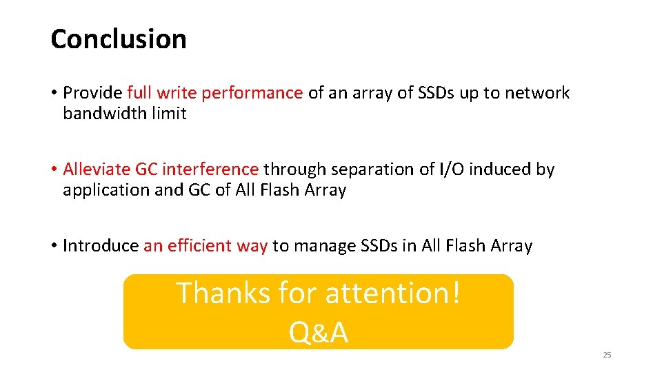 Conclusion • Provide full write performance of an array of SSDs up to network