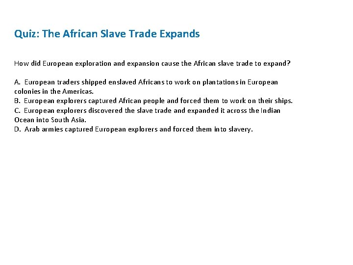 Quiz: The African Slave Trade Expands How did European exploration and expansion cause the