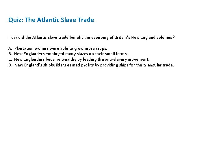 Quiz: The Atlantic Slave Trade How did the Atlantic slave trade benefit the economy