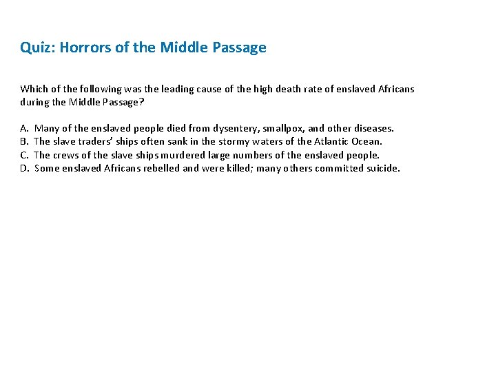 Quiz: Horrors of the Middle Passage Which of the following was the leading cause