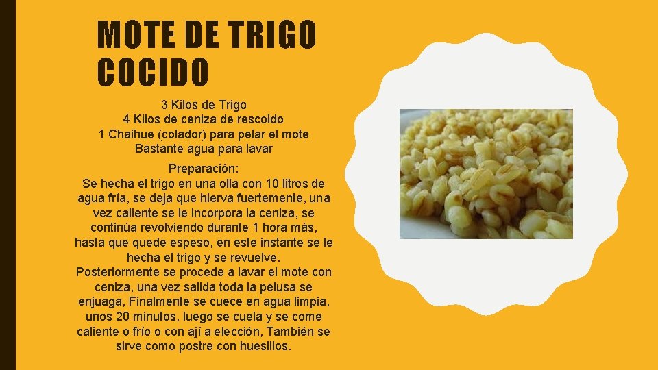 MOTE DE TRIGO COCIDO 3 Kilos de Trigo 4 Kilos de ceniza de rescoldo