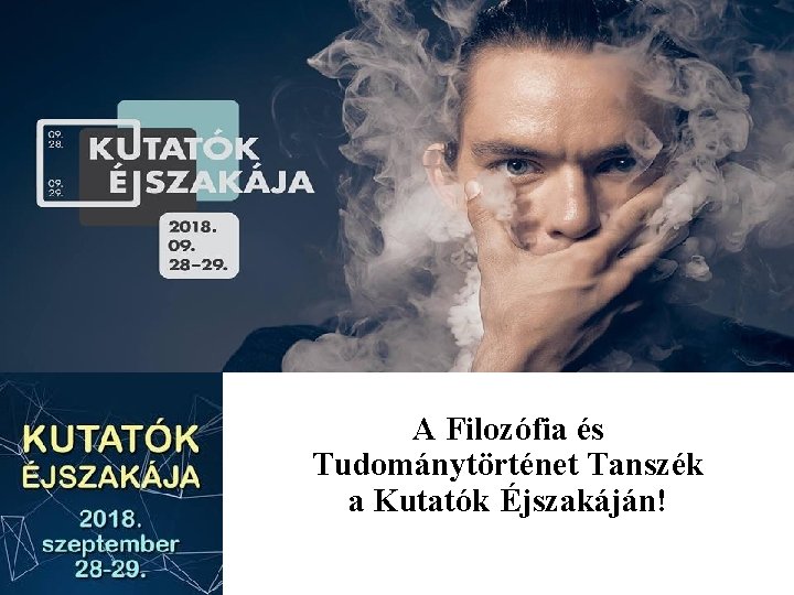 2018. 09. 28. BME Filozófia és Tudománytörténet Tanszék A Filozófia és Tudománytörténet Tanszék a