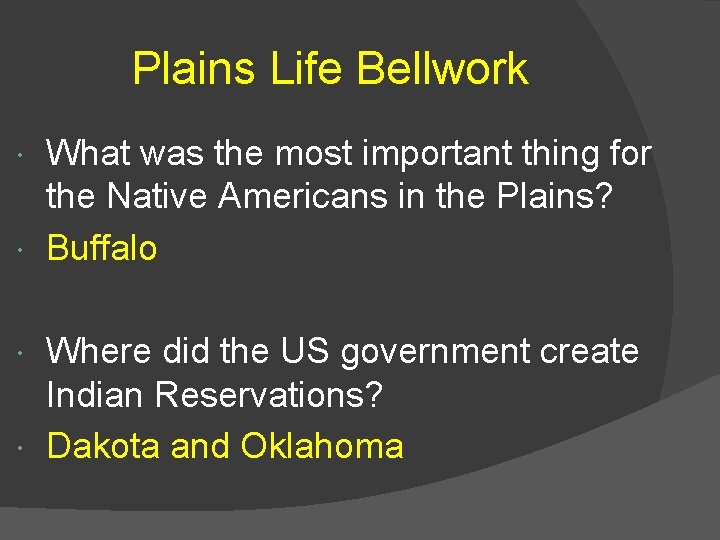 Plains Life Bellwork What was the most important thing for the Native Americans in