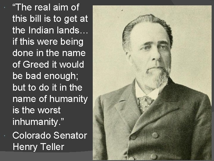 “The real aim of this bill is to get at the Indian lands… if