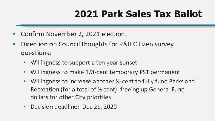 2021 Park Sales Tax Ballot • Confirm November 2, 2021 election. • Direction on