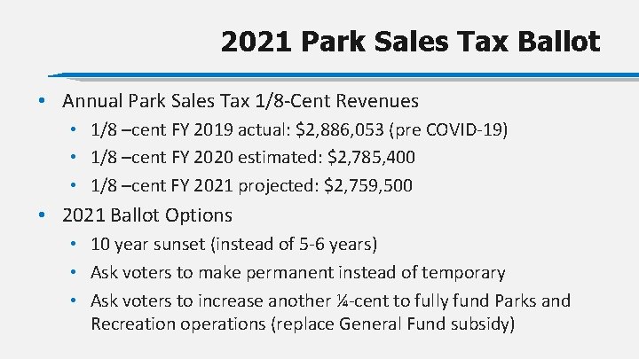 2021 Park Sales Tax Ballot • Annual Park Sales Tax 1/8 -Cent Revenues •